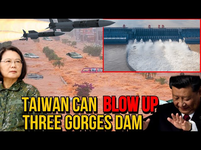 THE END OF CCP: If China invades Taiwan, Two missiles could blow up Three Gorges dam!