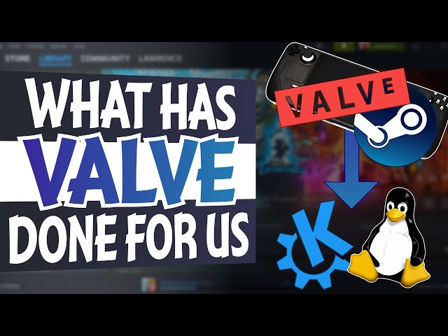 What has VALVE (Steam) done for LINUX and KDE?