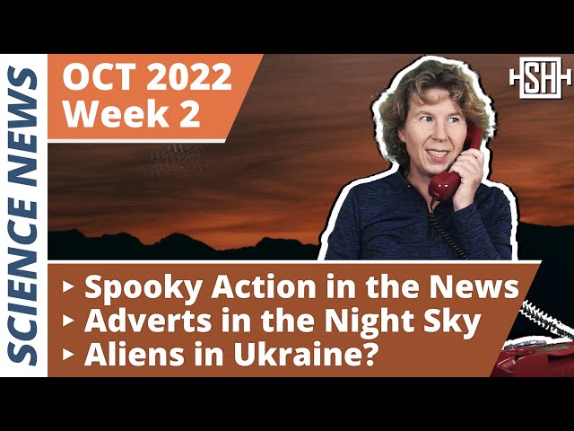 What is spooky action at a distance? Unidentified Aerial Phenomena in Ukraine, and more
