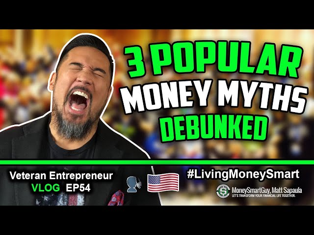 3 BIG Money Myths DEBUNKED! | #LivingMoneySmart a #Vetrepreneur VLOG EP54