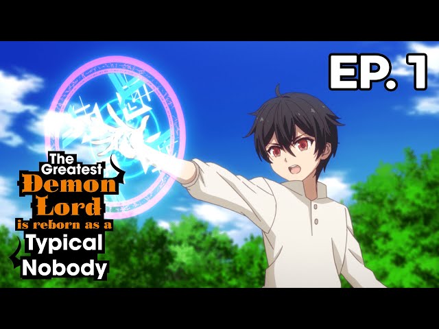 The Greatest Demon Lord is Reborn as a Typical Nobody  - Épisode 1 - VOSTFR