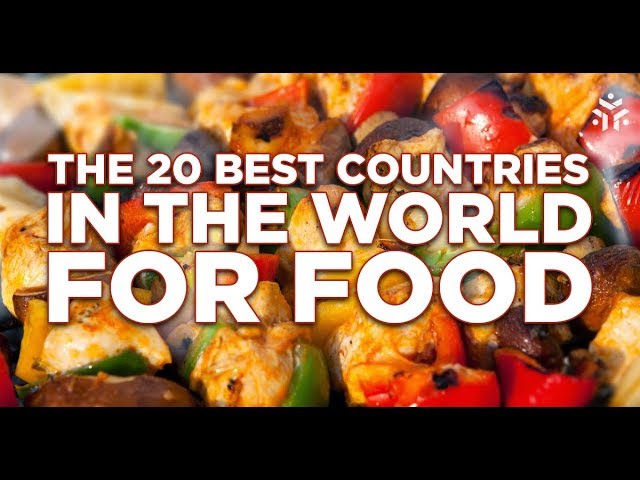 Top 10 Countries with Best Food- Best Countries in the World for Food