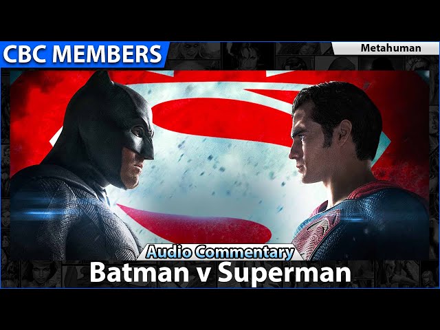 Batman V Superman Audio Commentary [Re-Release]