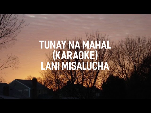 Tunay Na Mahal (Karaoke) Lani Misalucha