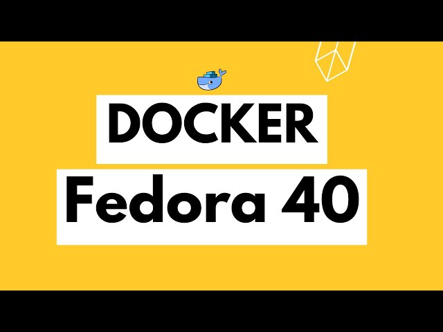 How to Install Docker Engine on Fedora 40 Workstation | Setup Docker on Fedora 40 Workstation