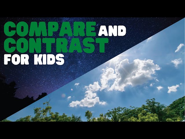 Compare and Contrast for Kids | Learn how to compare and contrast anything!