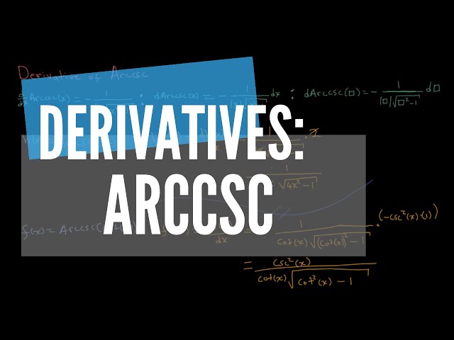 Derivative of an Arccsc Function