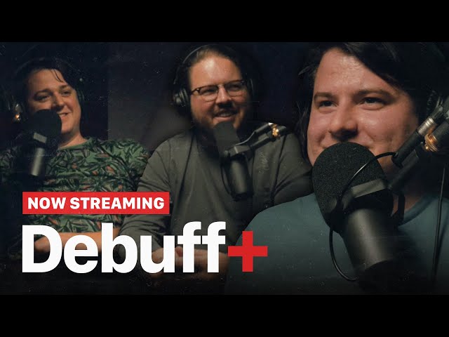Debuff | EP68: Debuff+ (Streaming Now)