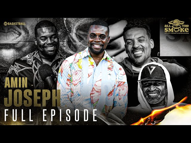 Amin Joseph | Ep 147 | ALL THE SMOKE Full Episode | SHOWTIME Basketball