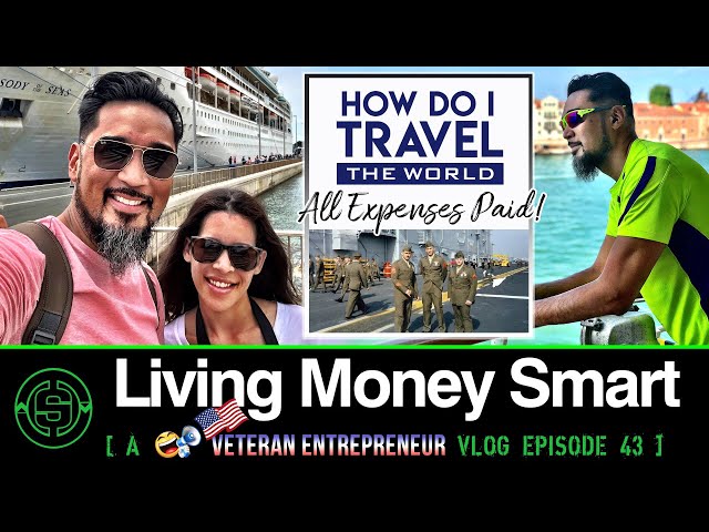 How to Travel the World All-Expenses Paid | #LivingMoneySmart a #Vetrepreneur VLOG EP43