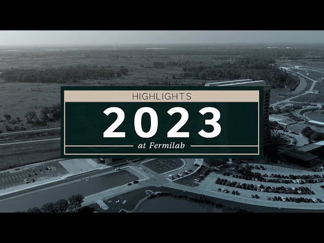 2023 Fermilab Highlights