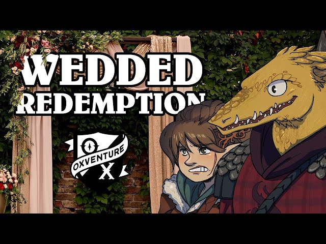 Wedded Redemption | Oxventure D&D | Live at EGX 2021