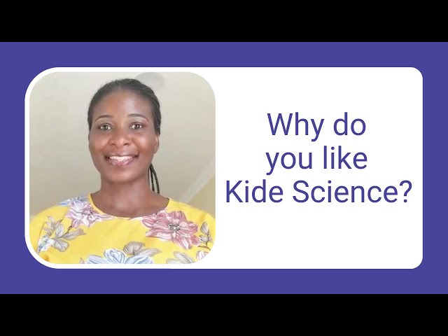Why do you like Kide Science?