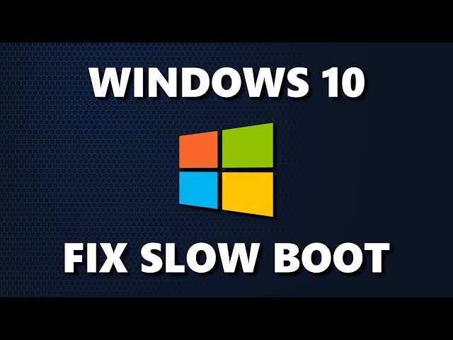 5 Ways to Fix Slow Boot Times in Windows 10