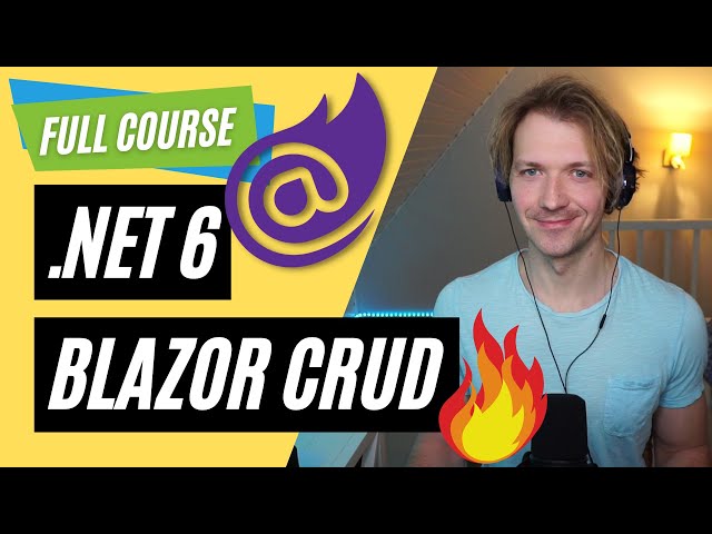 CRUD with Blazor in .NET 6 🔥 Full-Stack with a Web API, Entity Framework Core & SQL Server Express