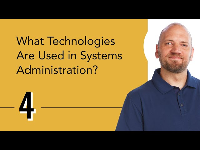 What Technologies Are Used in System Administration?