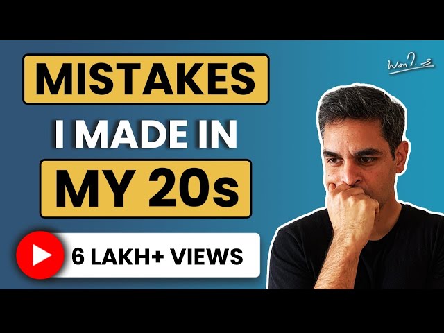 DON’T make these mistakes in your 20s | Ankur Warikoo
