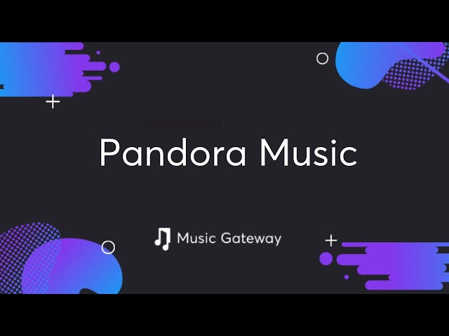 Pandora Music - Everything You Need To Know