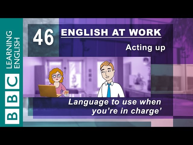 Being in charge - 46 - English at Work helps you be the boss