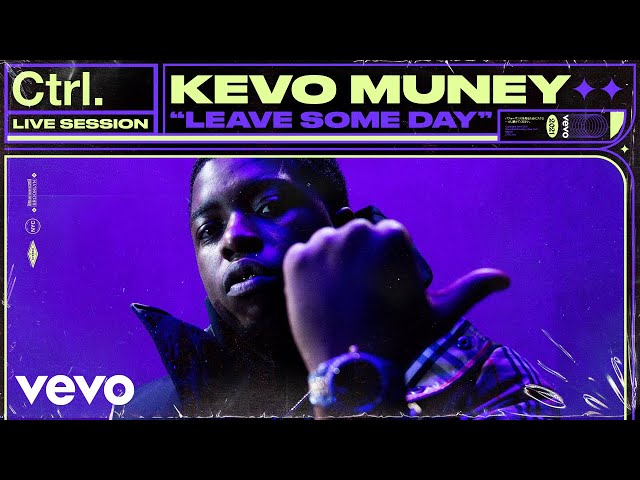 Kevo Muney - Leave Some Day (Live Session) | Vevo Ctrl