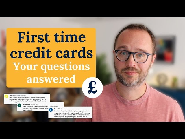 First-Time Credit Cards: Your questions answered