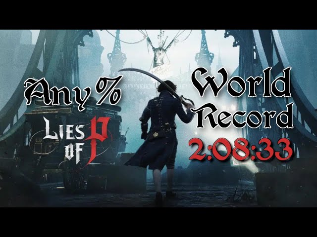 Lies of P Any% World Record 2:08:33 RTA