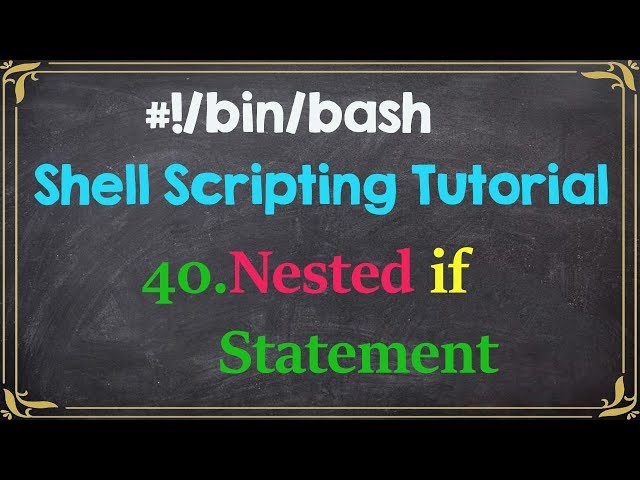 Nested if Statement | Shell Scripting Tutorial for Beginners-40