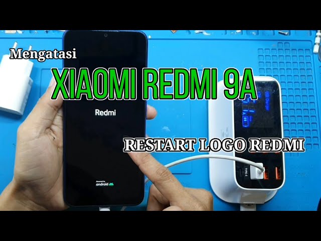 REDMI 9A | mengatasi xiaomi redmi 9a restart logo | service redmi 9a stuck logo dan restart terus