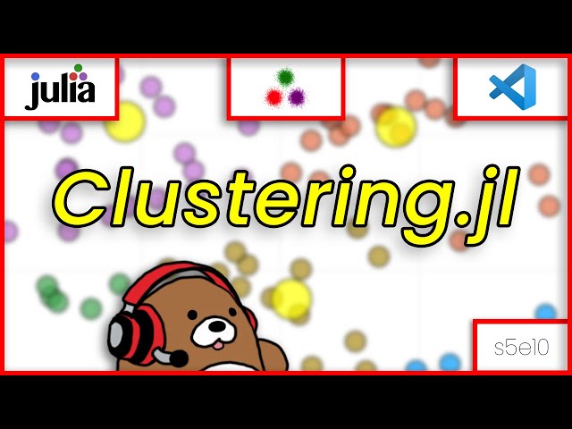 [05x10] Clustering.jl: k-means Clustering | Julia Unsupervised Machine Learning