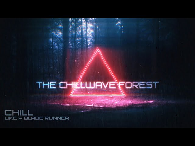 ULTRA RELAXING Chillwave Ambient Music-WARNING: May Cause Moody Blade Runner Vibes!!