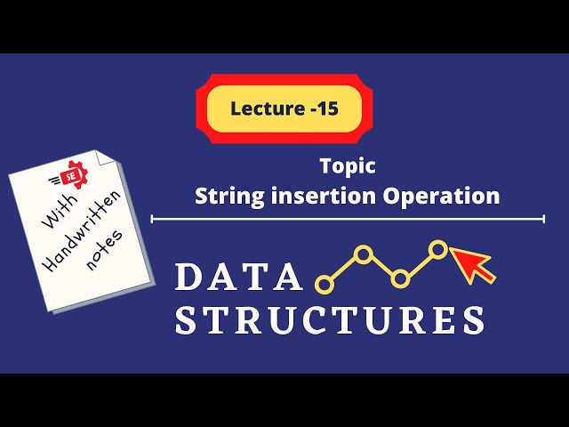 Lecture 15 Insertion Operation in String Data Structure [Fixed Length]