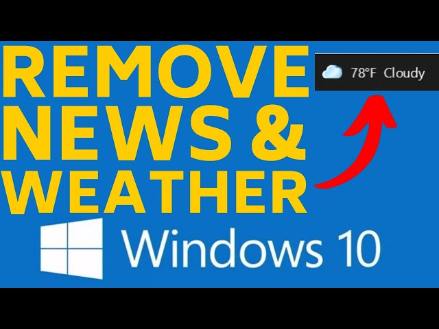 How to Remove the Weather Widget from the Taskbar - Turn off News and Interests in Windows 10