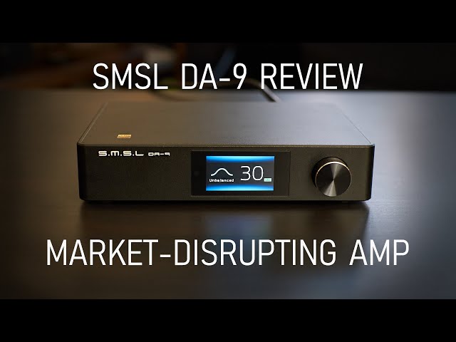 SMSL DA-9 Integrated Amp is a Real Steal