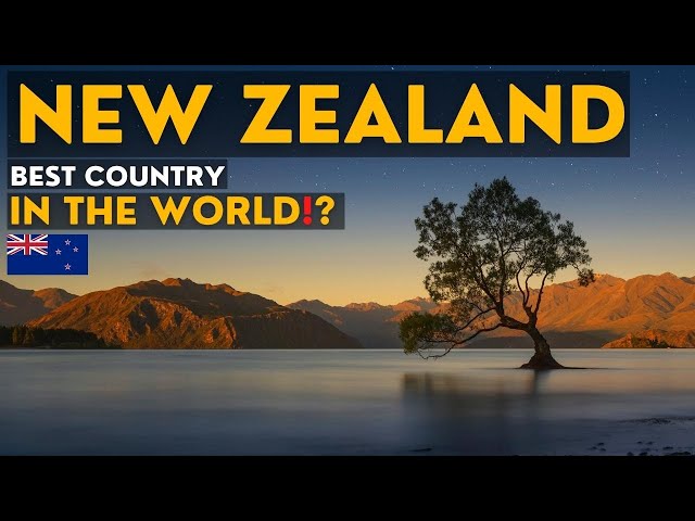 15 reasons why New Zealand is the best country in the world