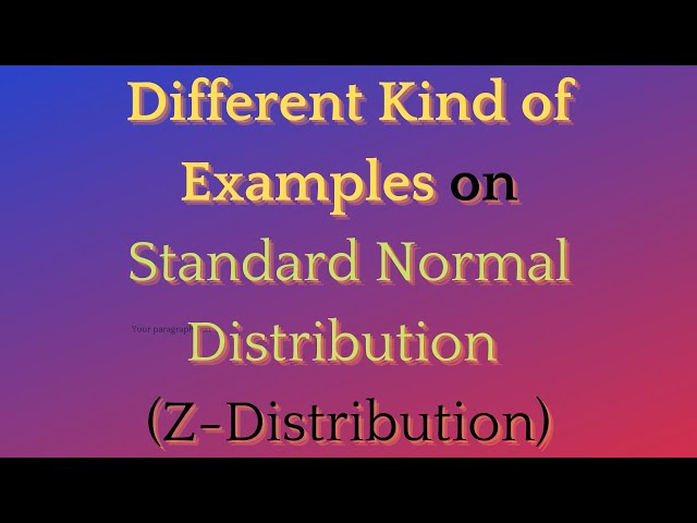 Lecture 30: Examples on Normal Distribution & Standard Normal Distribution / Z- Distribution(Part 3)