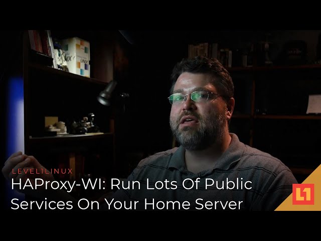 HAProxy-WI: Run Lots Of Public Services On Your Home Server