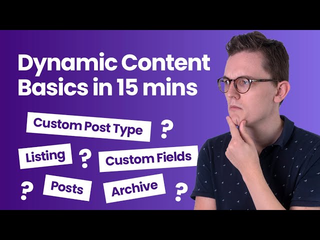 The Basics of Dynamic Content in 15 Minutes