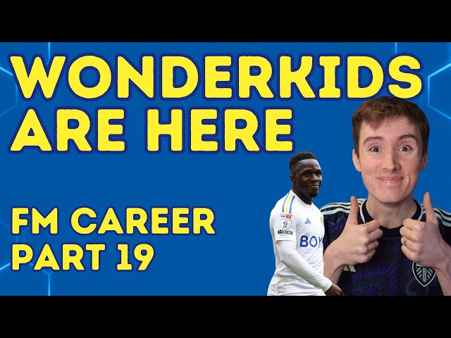 WONDERKID DAY - Leeds United FM Career