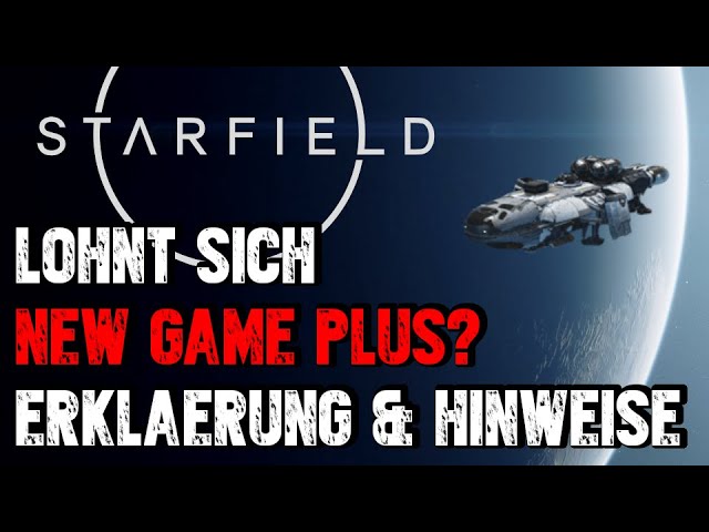 Starfield - New Game Plus | Was ist das & Lohnt es sich | Erklärung & Belohnung | Guide auf Deutsch