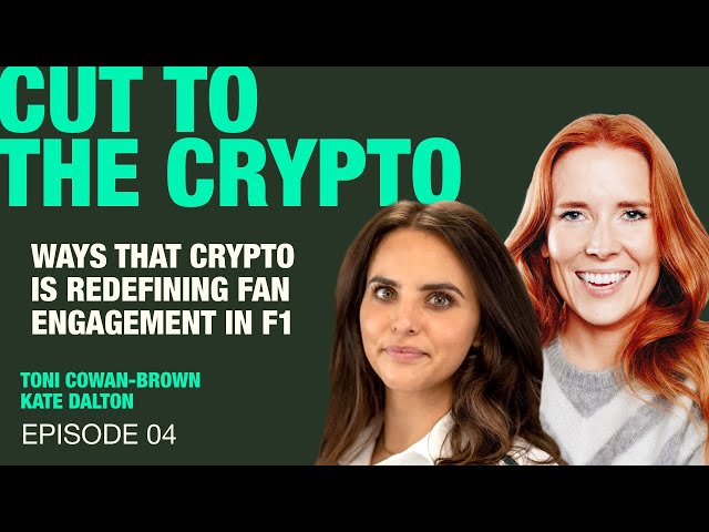 Ep 04 - In What Ways Is Crypto Redefining Fan Engagement In F1? With Kate Dalton | Cut To The Crypto