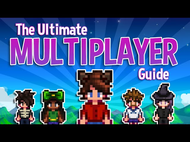 The ULTIMATE Guide to Multiplayer in Stardew Valley