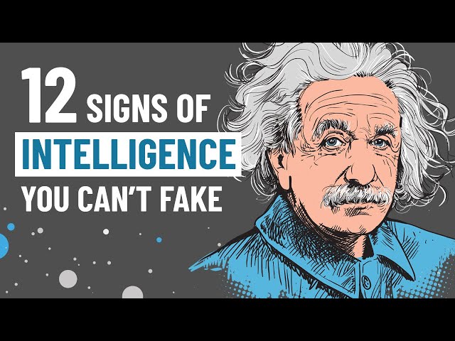 12 Genuine Signs of Intelligence You Can't Fake