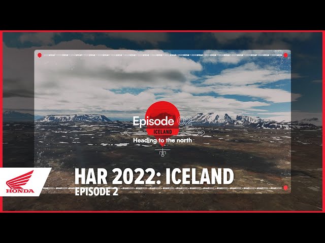 Honda Adventure Roads 2022: Iceland - Episode 2