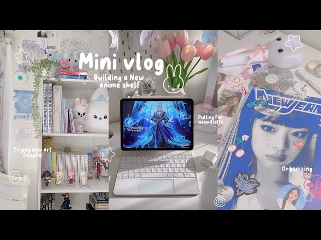 ˖°𓇼 mini aesthetic vlog⋆🐚 new anime shelf ⋮ neuvi pulls ⋮ trying new art supplies and more ⋆｡˚𓆟