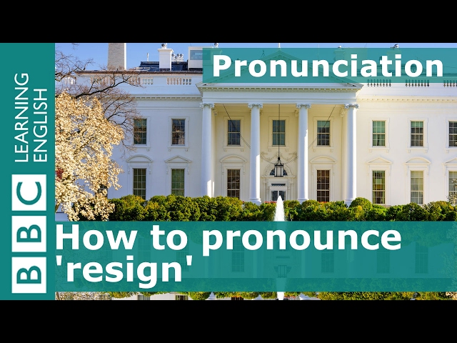 How to pronounce 'resign'
