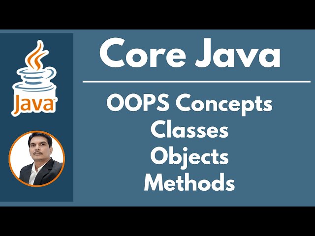 Session 10- Java OOPS Concepts - Class, Object & Methods | Java & Selenium | 2024 New series