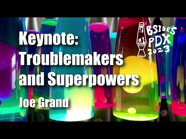 BSides PDX 2023 - Keynote (Joe Grand)