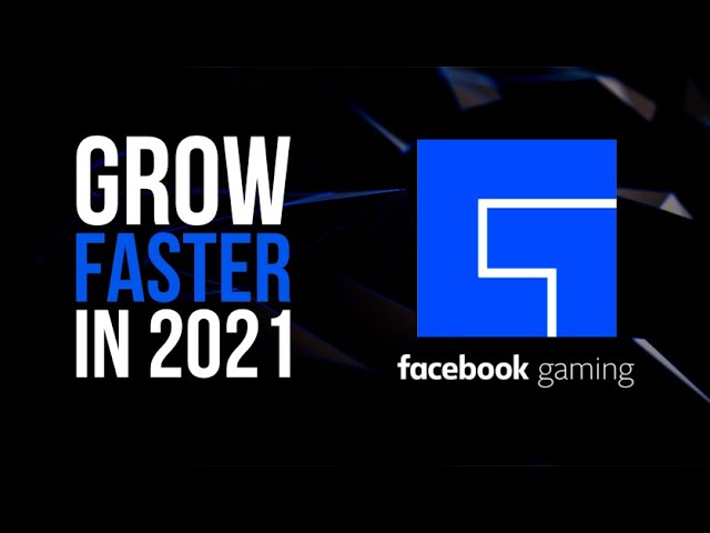 How to Grow on Facebook Gaming in 2021