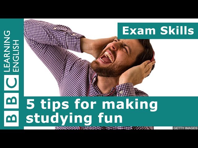 Exam skills: 5 tips for making studying fun