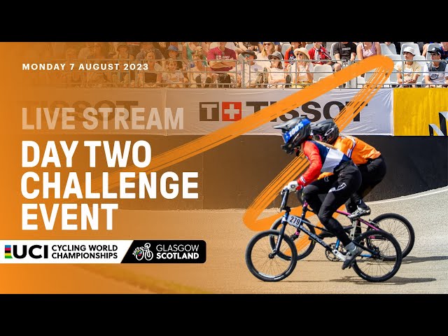 LIVE - Day Two BMX Racing Challenge Event | 2023 UCI Cycling World Championships